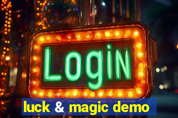 luck & magic demo